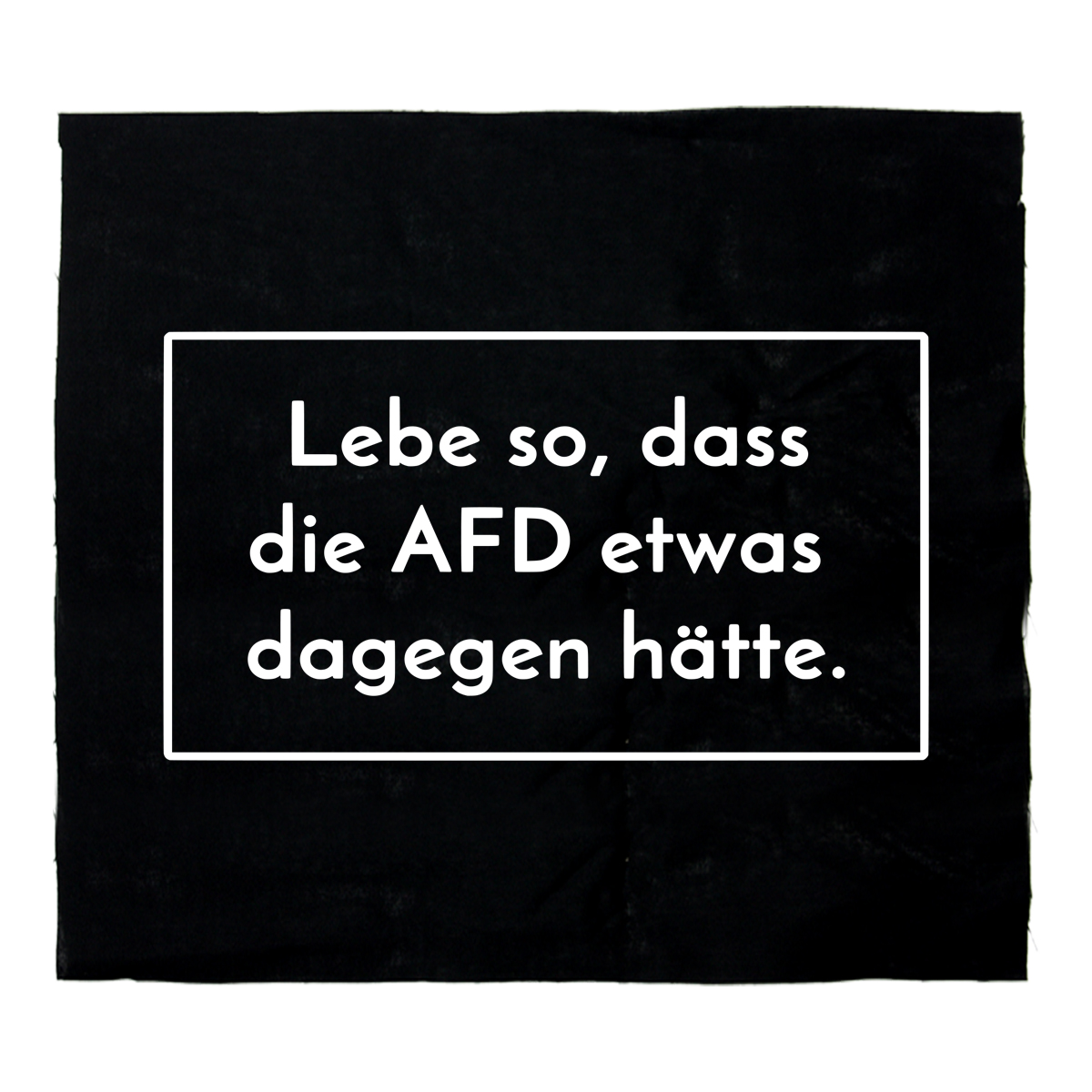 Lebe So Dass Die Afd Was Dagegen Hätte Lebe so, dass die AFD etwas dagegen hätte Aufnäher | Impact Mailorder