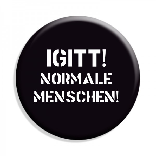 Igitt! Normale Menschen! Button