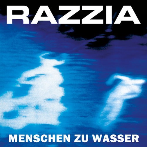 Razzia - Menschen zu Wasser CD