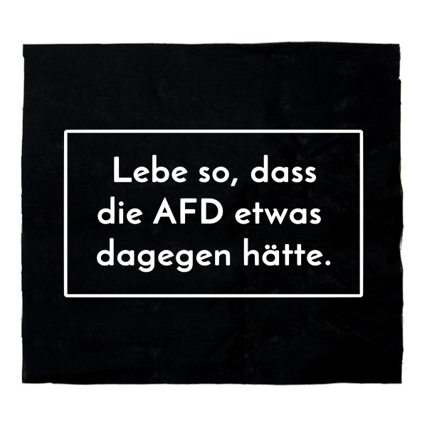 Lebe so, dass die AFD etwas dagegen hätte Aufnäher 