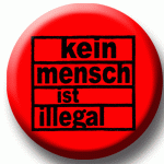 Kein Mensch ist illegal... Button