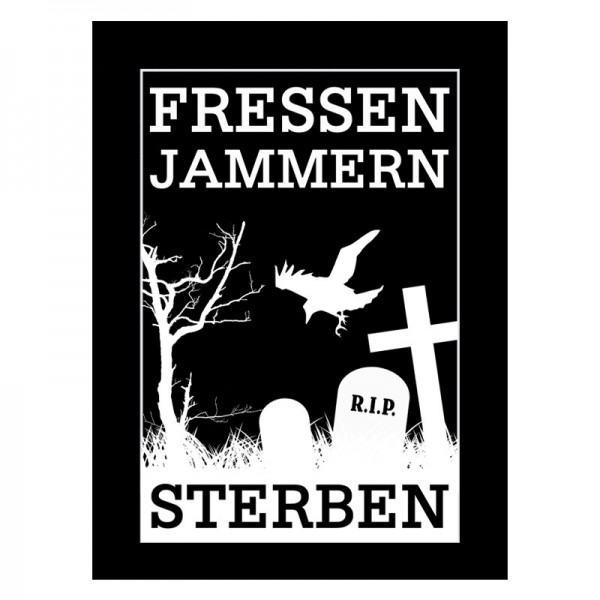 Fressen, Jammern, Sterben (schwarz) - Aufnäher