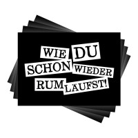 Wie du schon wieder rumläufst! - Aufkleber 10 Stück Wie du schon wieder rumläufst! - Aufkleber 10 Stück