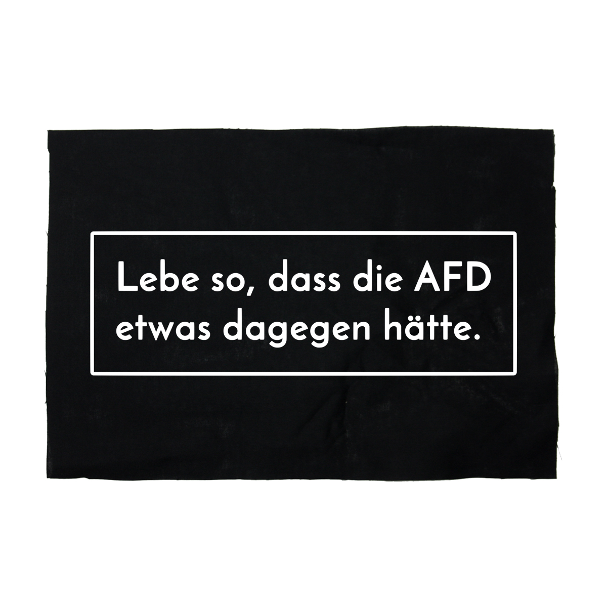 Lebe So Dass Die Afd Was Dagegen Hätte