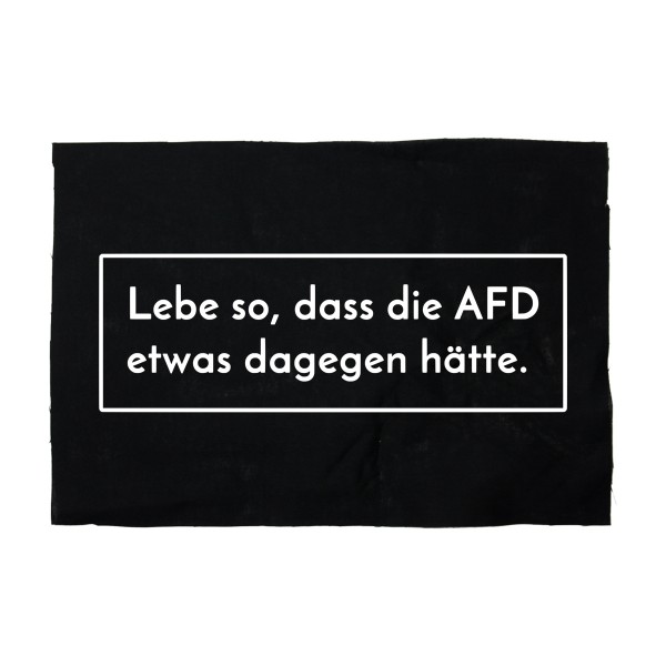 Backpatch Lebe so, dass die AFD etwas dagegen hätte