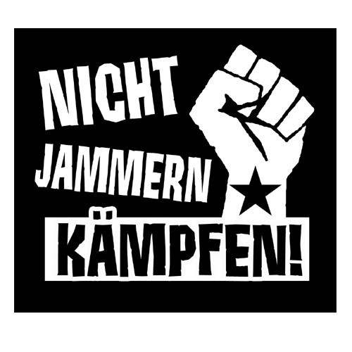 Nicht jammern, kämpfen! Aufnäher