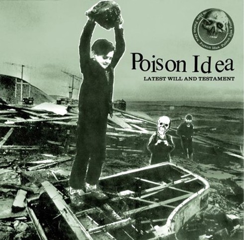 Poison Idea - Latest Will & Testament CD