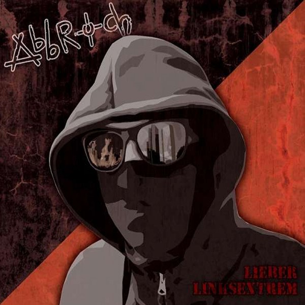 Abbruch - Lieber Linksextrem CD