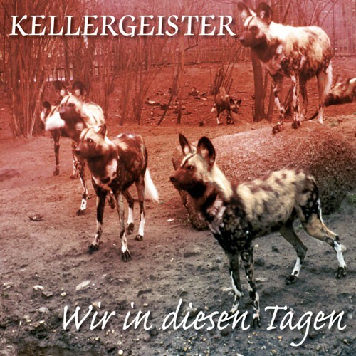 Kellergeister - Wir in diesen Tagen CD