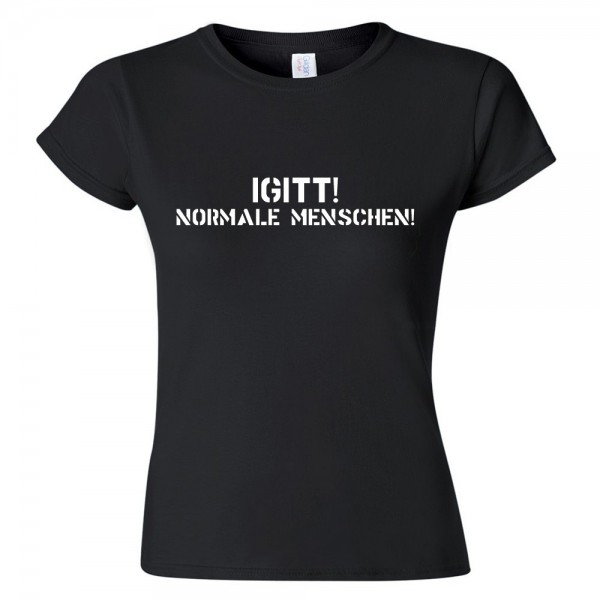 Igitt! Normale Menschen! Frauen Shirt schwarz