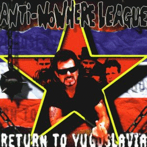 Anti Nowhere League - Return to Yugoslavia CD