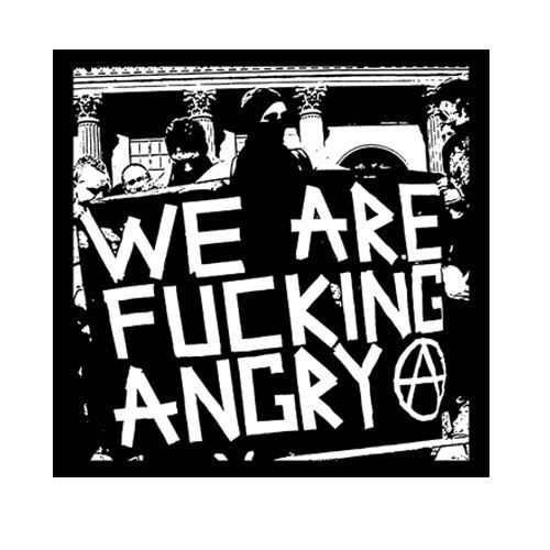 We are fucking angry! Aufnäher