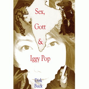 Sex, Gott & Iggy Pop ( Dirk Buck ) Buch