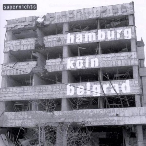 Supernichts - Hamburg Köln Belgrad CD