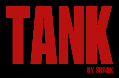 TANK by SHARK