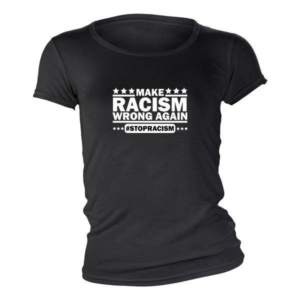 Make Racism wrong again Girlie Shirt