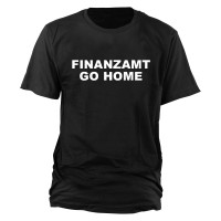 Finanzamt go home T-Shirt  Finanzamt go home T-Shirt
