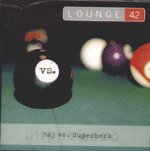 Lounge 42 - Ray vs. Superhero CD